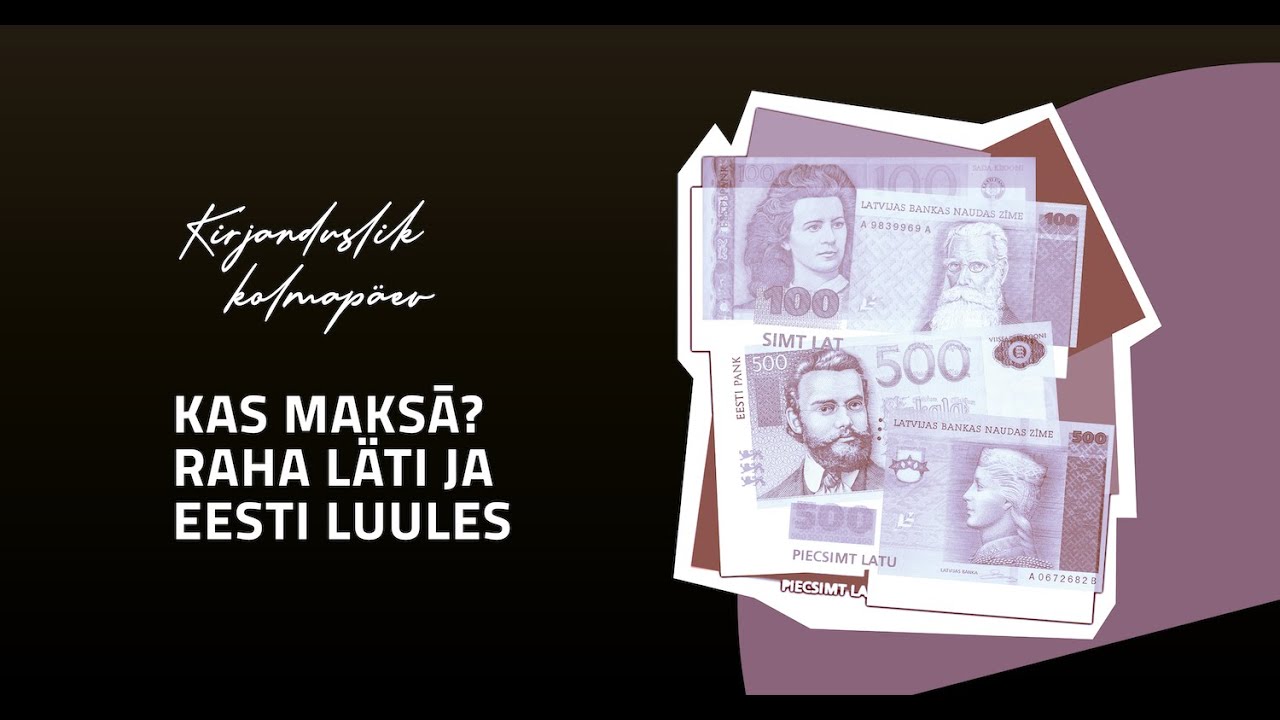 Kirjanduslik kolmapäev: KAS MAKSĀ? RAHA LÄTI JA EESTI LUULES