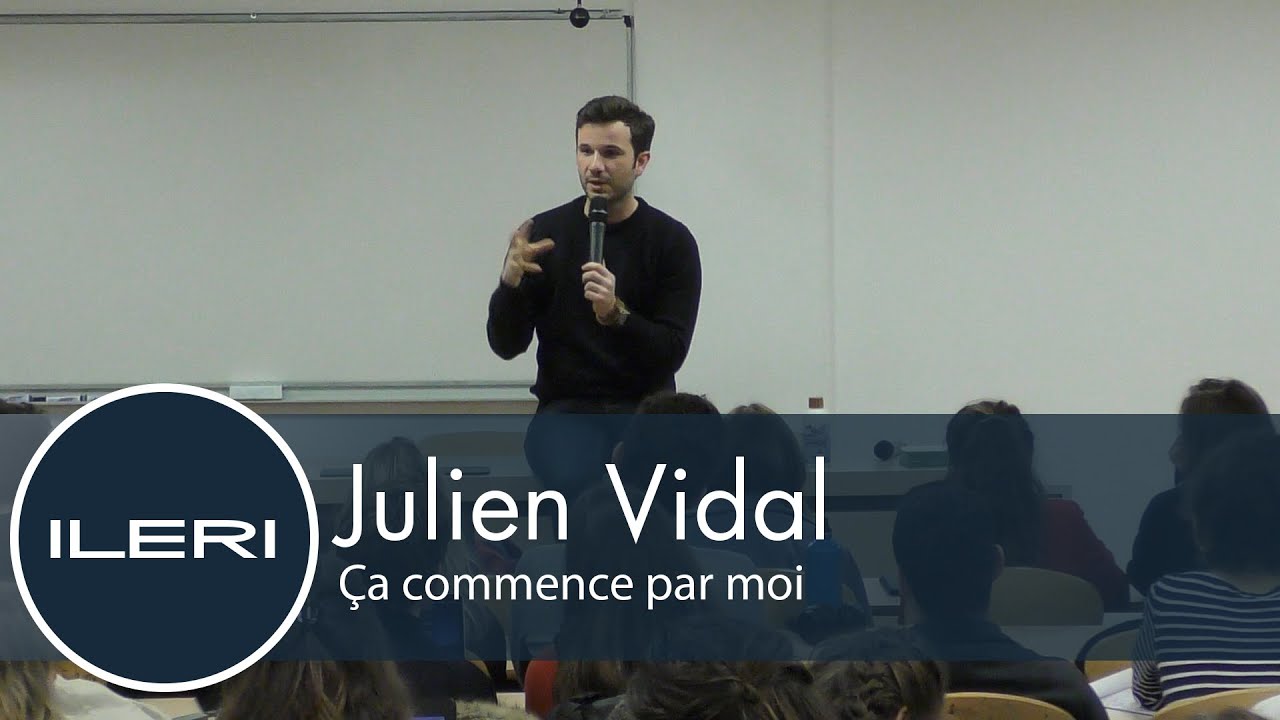 Julien Vidal - &Ccedil;a commence par moi | Conf&eacute;rence