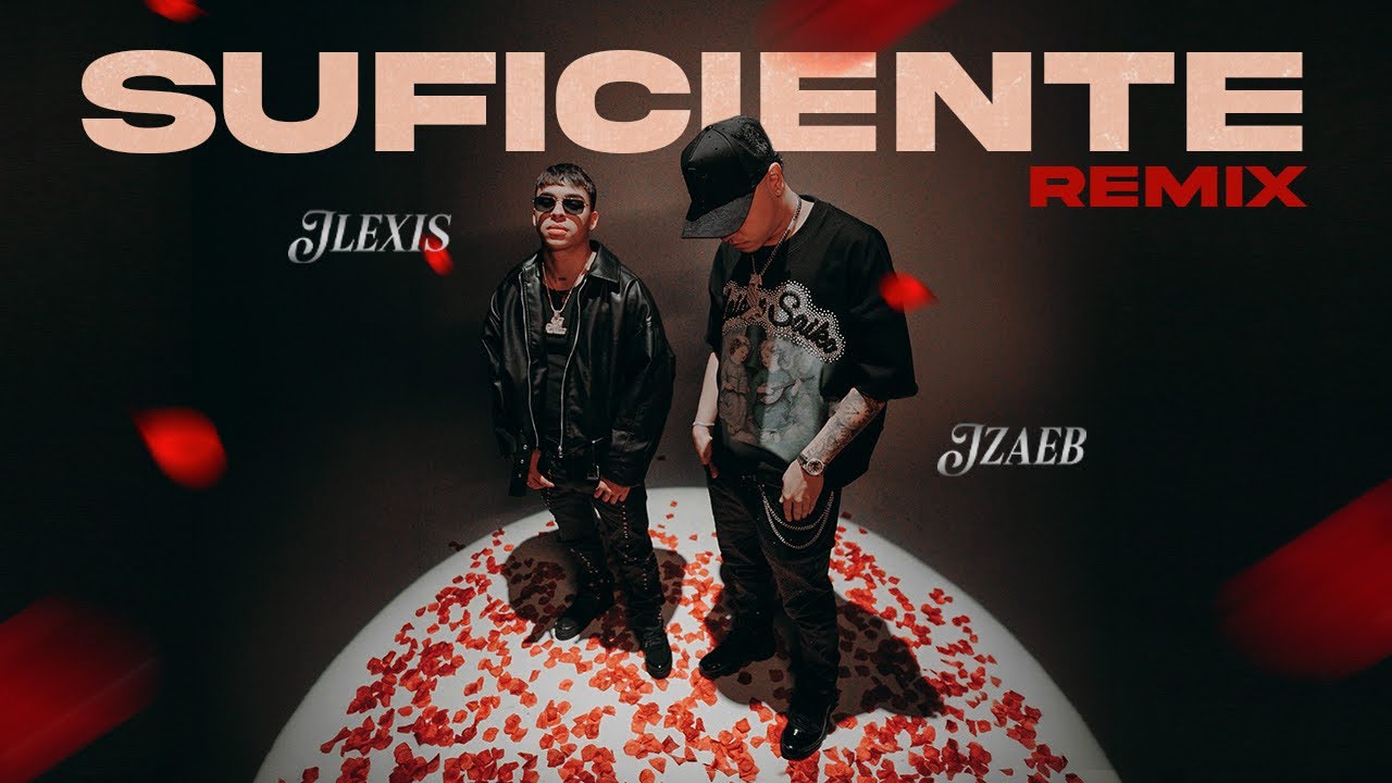 Suficiente Remix - Jzaeb x Jlexis (Video Oficial)