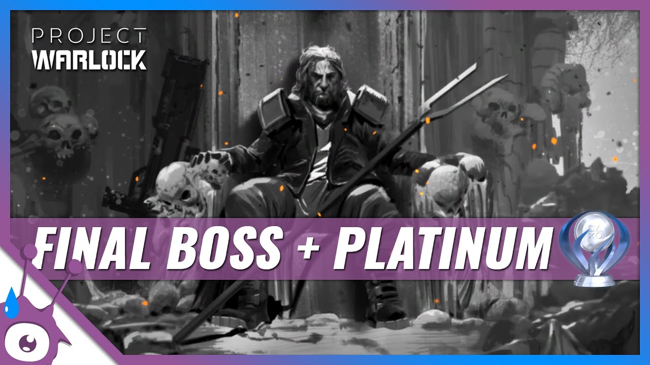 Project Warlock (PS4, Switch, XB1) &bull; Final Boss (Hardcore Difficulty) + Platinum Trophy Guide