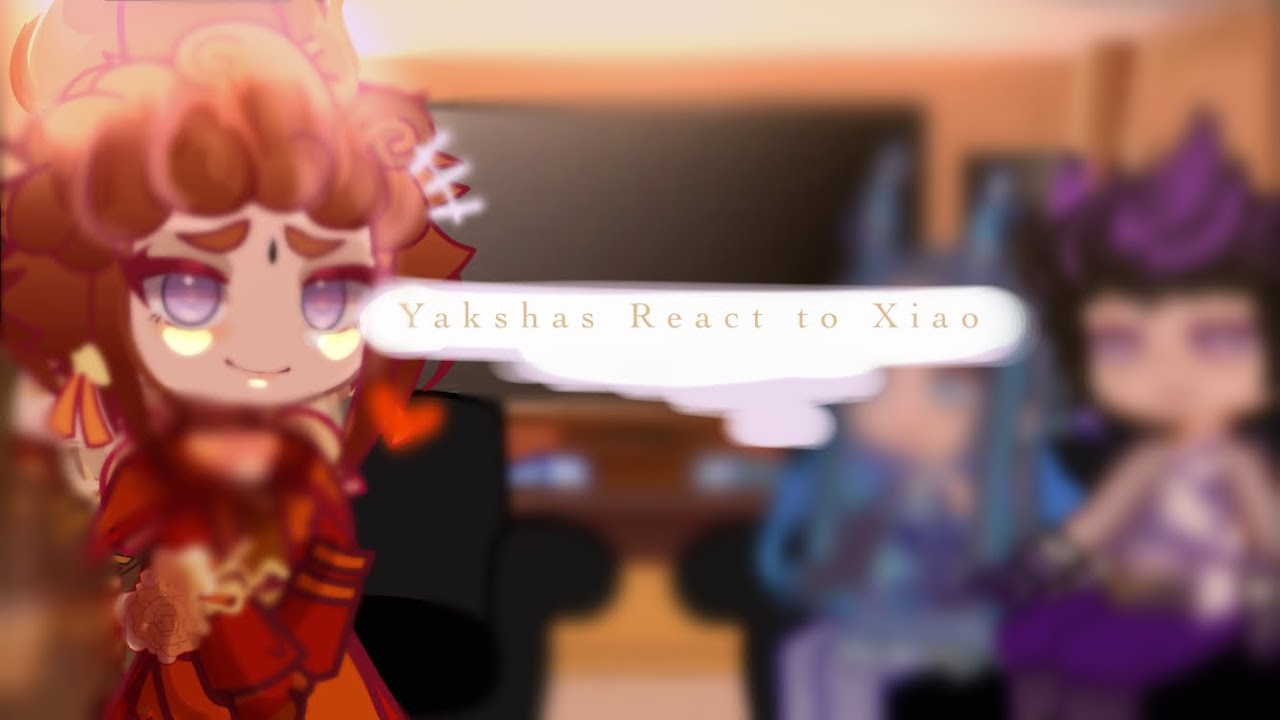 Yakshas react to Xiao||Genshin Impact Gacha Club//Flash Warning ⚠️//1/? Slight Xiaother