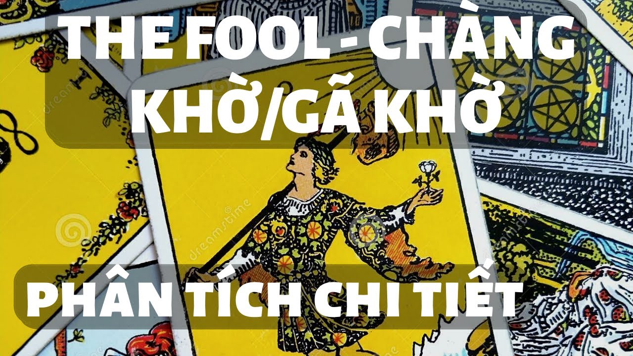 TỰ HỌC TAROT - The Fool/Chàng Khờ/Gã Khờ - Hướng Dẫn Chi Tiết