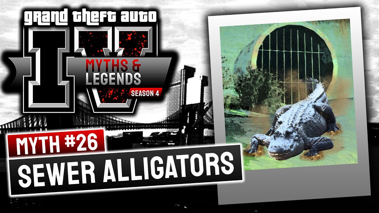 GTA 4 | Myths & Legends | Myth #26 | Alligators in The Sewers