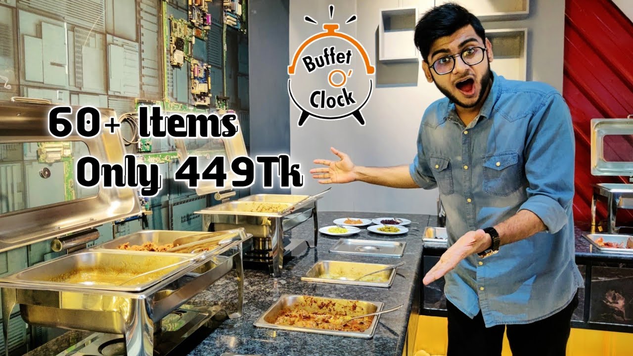 ৪৪৯ টাকায় ৬০+ আইটেম | Buffet In Dhaka | Buffet o' clock | Dhanmondi Buffet | Realkhadok