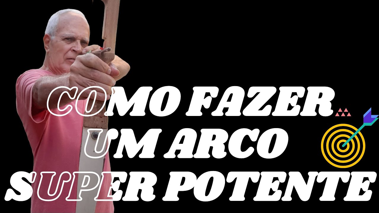 Como fazer arco e flecha mais potente