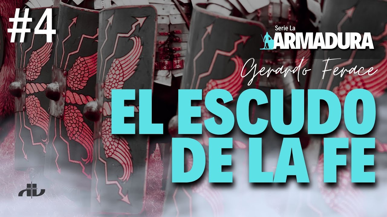 #SERIE LA ARMADURA📍Gerardo Ferace📍 Sesión Cuatro - El escudo de la fe
