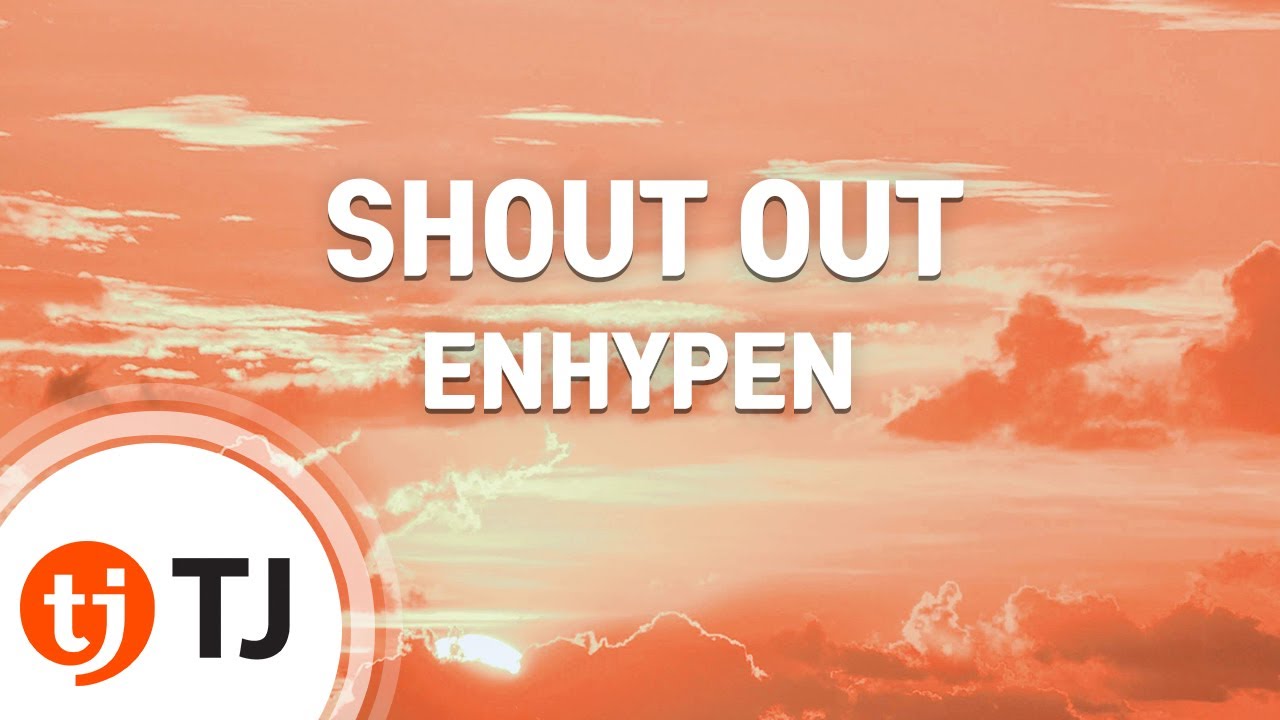 [TJ노래방] SHOUT OUT - ENHYPEN / TJ Karaoke
