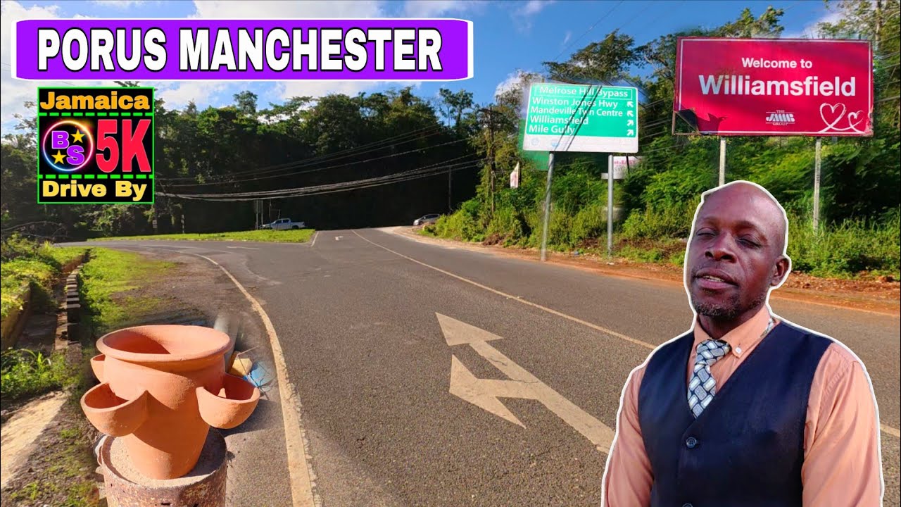 Williamsfield To Porus | Melrose Hill | Manchester Jamaica 