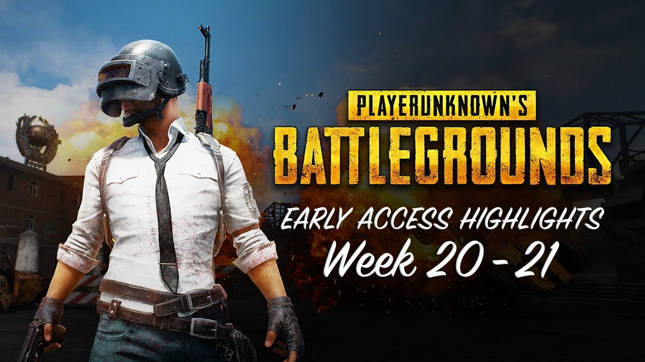 PLAYERUNKNOWN’S BATTLEGROUNDS - Early Access Highlights Week 20-21
