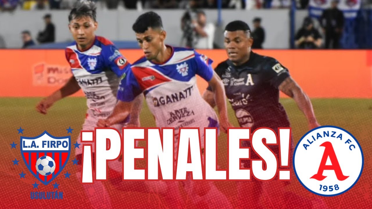¡TANDA DE PENALES, FINAL APERTURA 2025 - FIRPO VS. ALIANZA!🏆😤