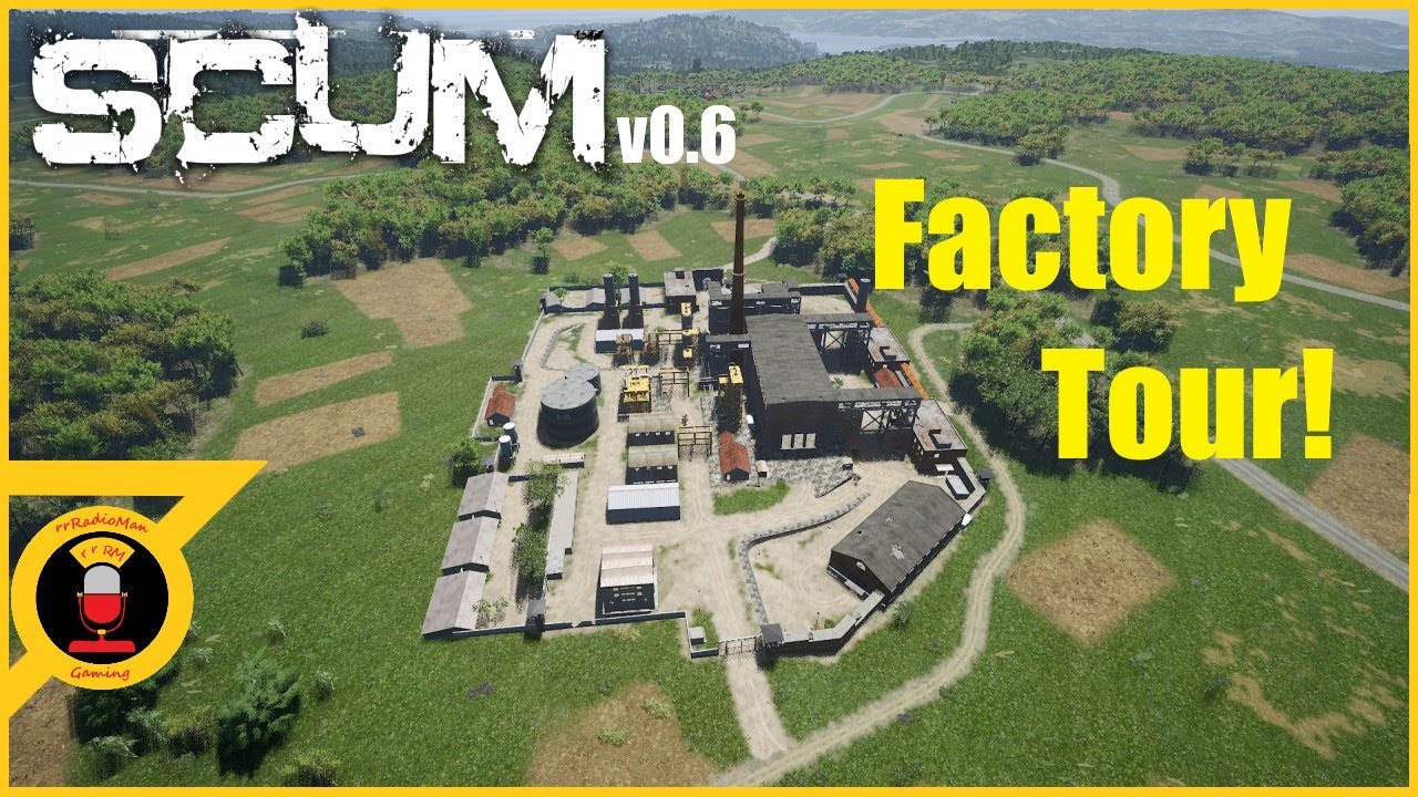 SCUM v0.6 Factory Tour