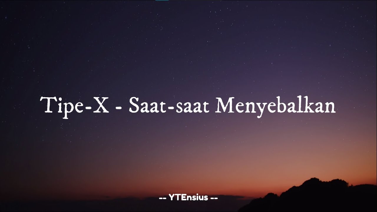 Tipe X - Saat saat Menyebalkan (Lirik Lagu)