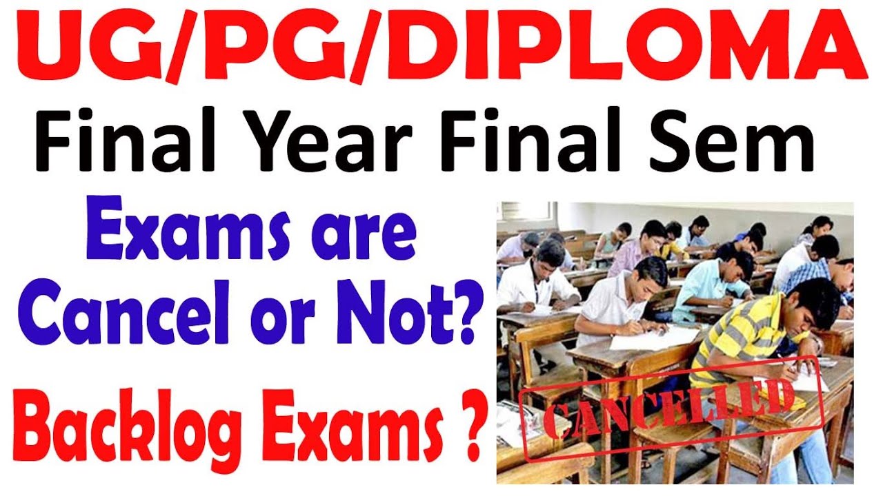 ALL UG PG DIPLOMA Final Year Final Sem | Exams are Cancel or Not? | Backlog Exams ?