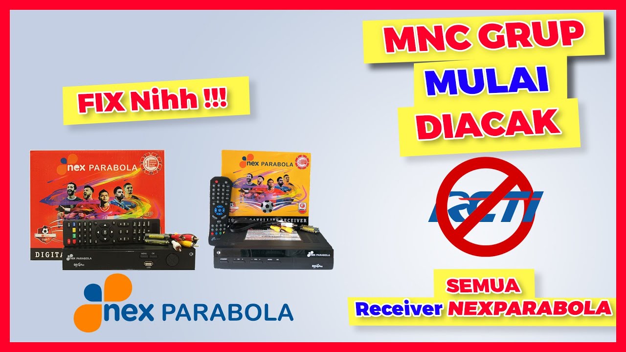 Lagi! MNC Grup Mulai Diacak di SEMUA Receiver NEX PARABOLA & Ex Matrix Garuda! Simak Info Lengkapnya