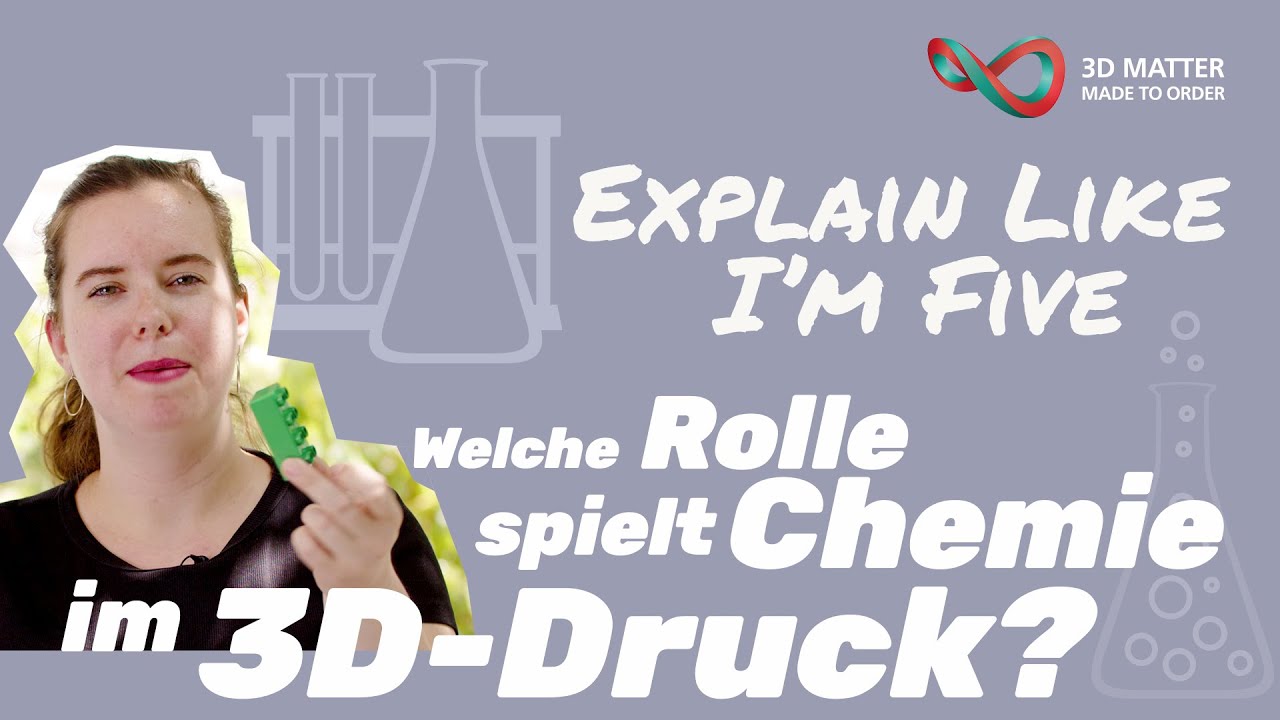Welche Rolle spielt Chemie im 3D-Druck? Explain Like I'm Five | Wissenschaft einfach erkl&auml;rt