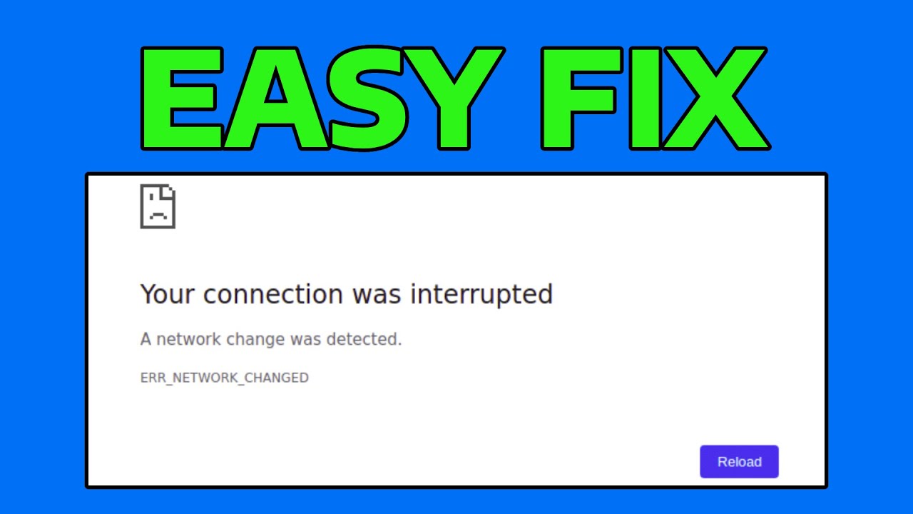 How To Fix Your Connection Was Interrupted, A Network Change Was Detected ERR_NETWORK_CHANGED (2025)