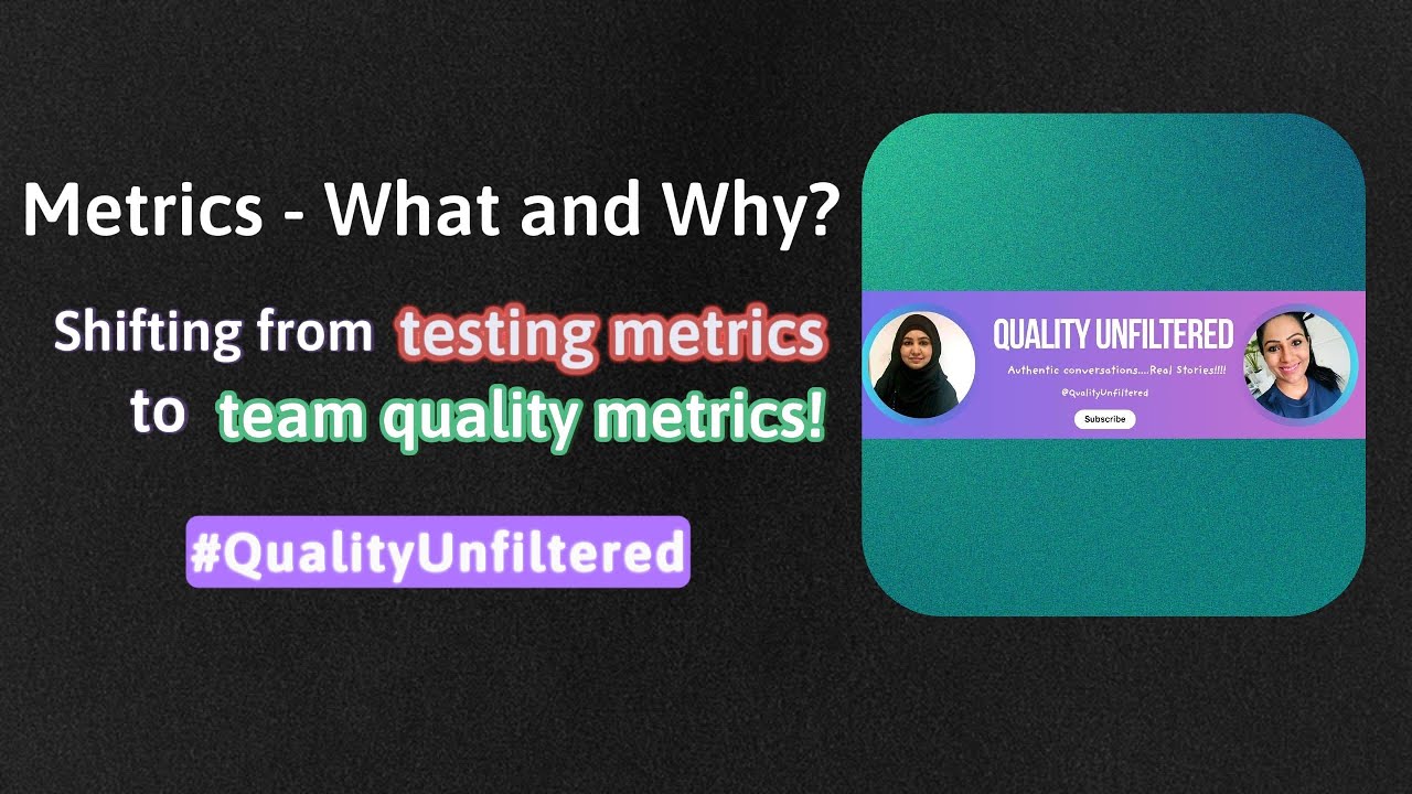 Metrics:  What and Why? Shifting from testing metrics to team quality metrics