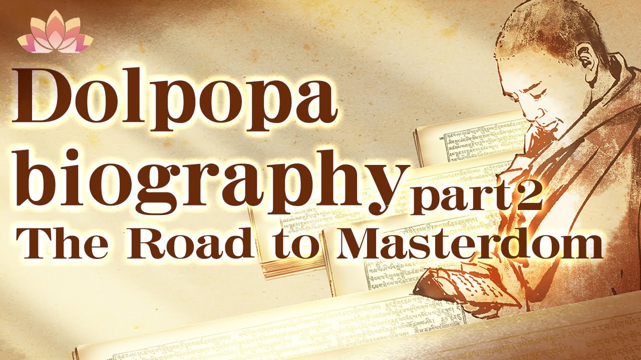 【Jonang Dharma Volunteers】Dolpopa Biography Part 2: The Road to Masterdom
