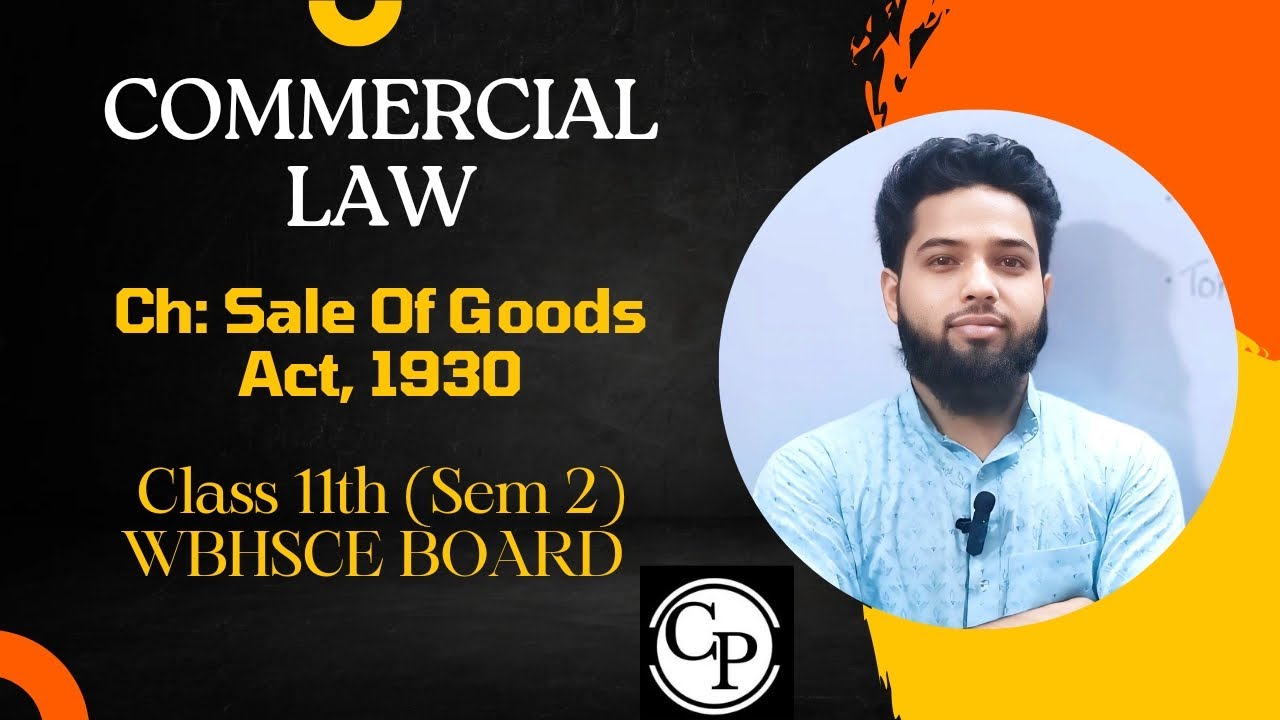 Commercial Law | Sale Of Goods Act 1930 | Class 11 Semester 2 WBHSCE @CommercePoint_CP  #kolkata