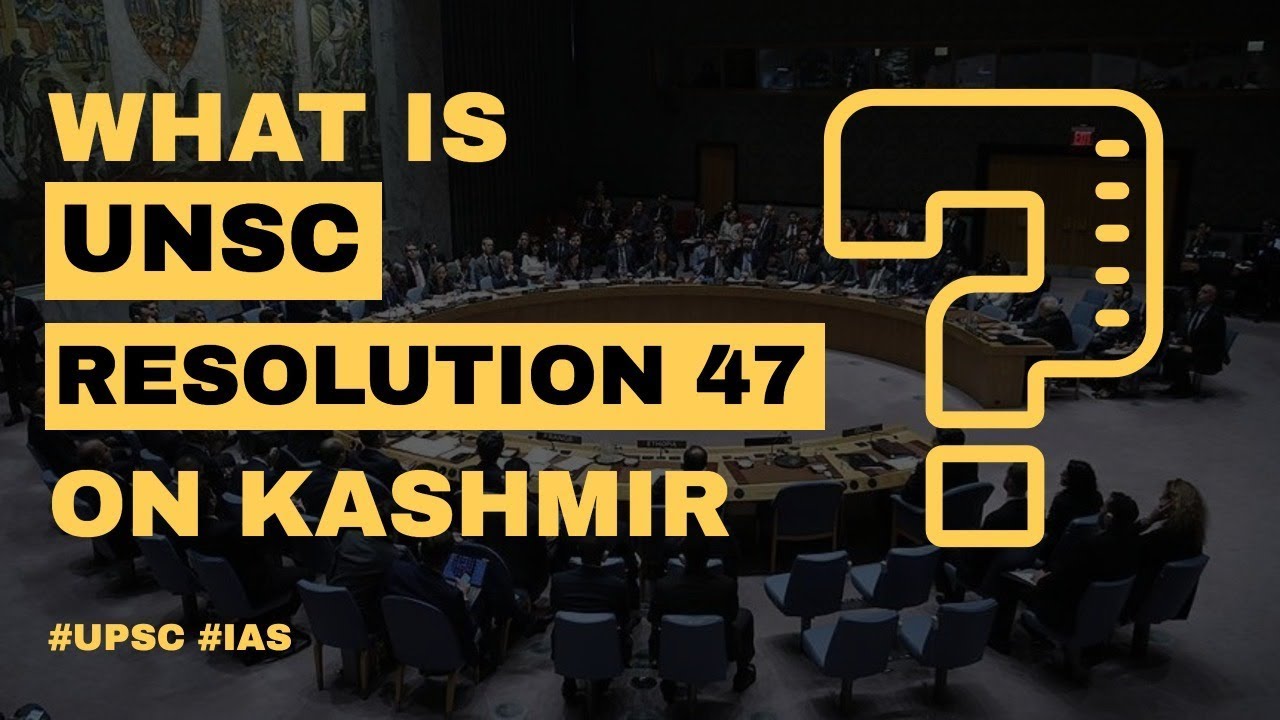 UNSC Resolution 47 on Kashmir, Why India & Pakistan rejected Resolution 47? Current Affairs 2019