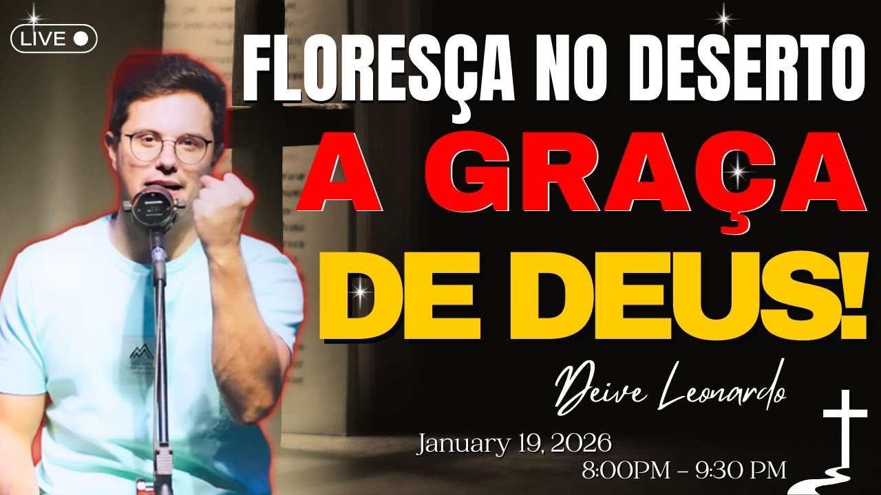 Como Florescer no Deserto? A Graça de Deus Para Superar os Desafios | Deive Leonardo