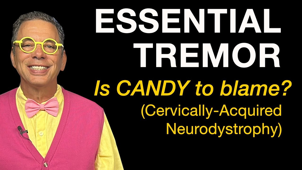 Cause of Essential Tremor: Is CANDY to blame? Cervically-Acquired Neurodystrophy