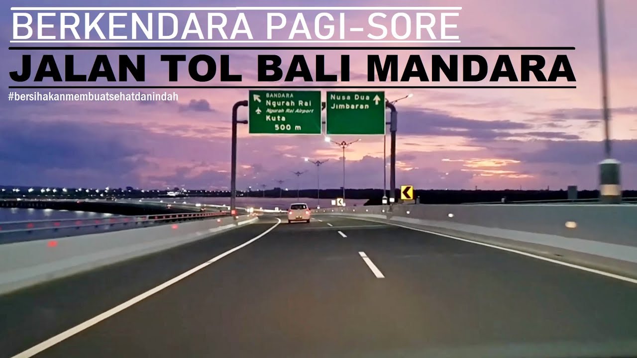 Driving in Bali ~ Mandara Toll Road ~ from Benoa to Jimbaran ~ Denpasar (Jalan Tol di atas laut)