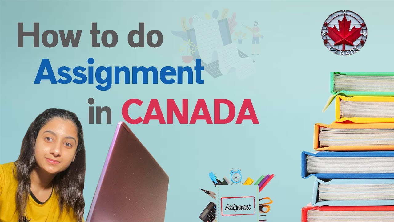 How to do Assignment in CANADA | How to get Good Marks | Best Way to do Assignment | ASSIGNMENTS!!