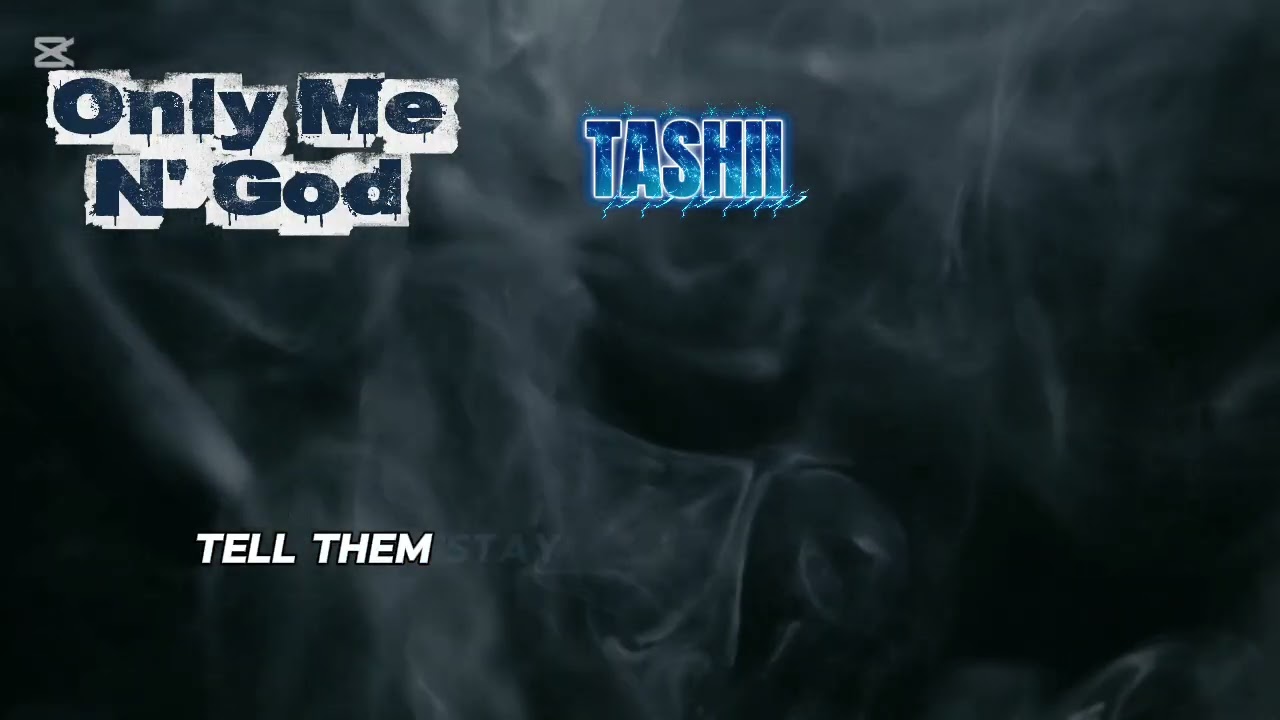 Tashii - ONLY ME N' GOD (Lyric Visualier) ft Elament