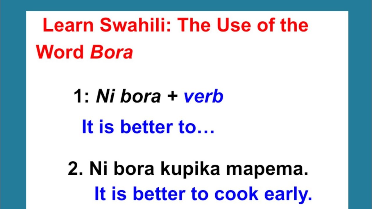 Learn Swahili the use the word Bora 