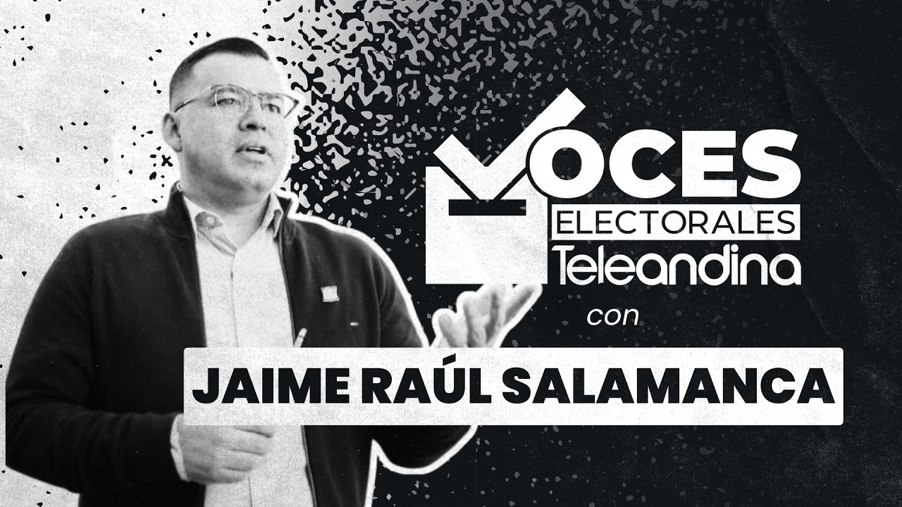 Voces Electorales con Jaime Raúl