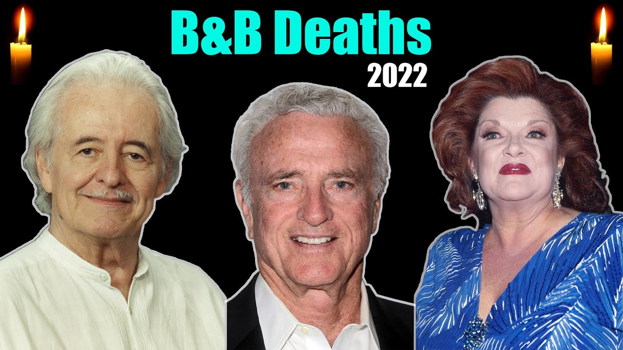 The Bold and the Beautiful Deaths 2022 Update - B&B Soap Opera Died