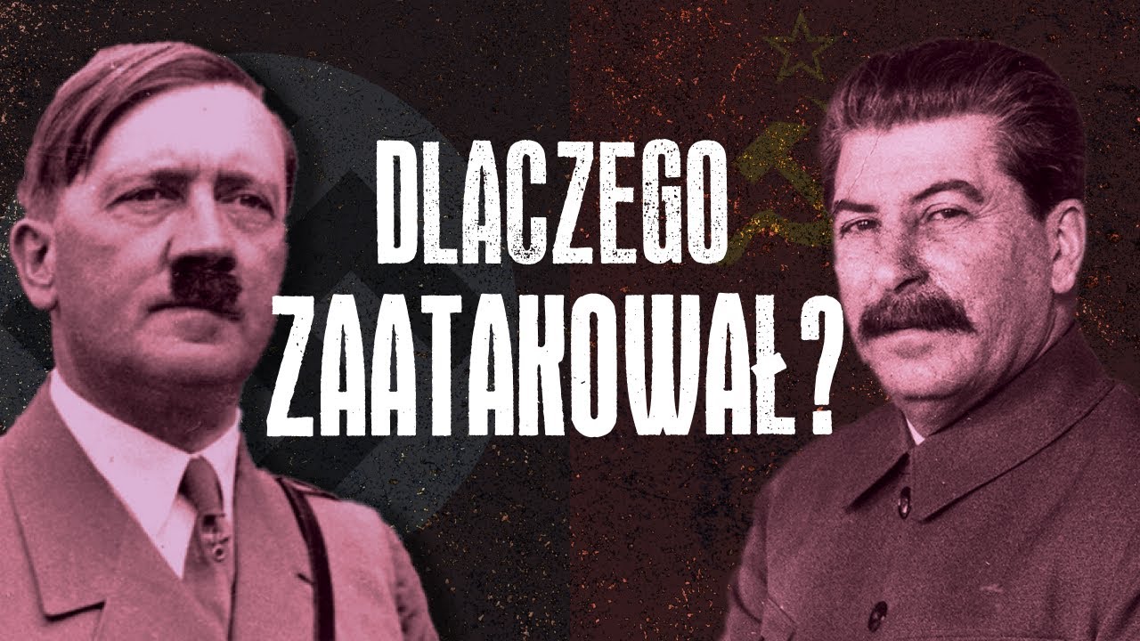 Dlaczego Hitler zaatakował ZSRR? Operacja Barbarossa