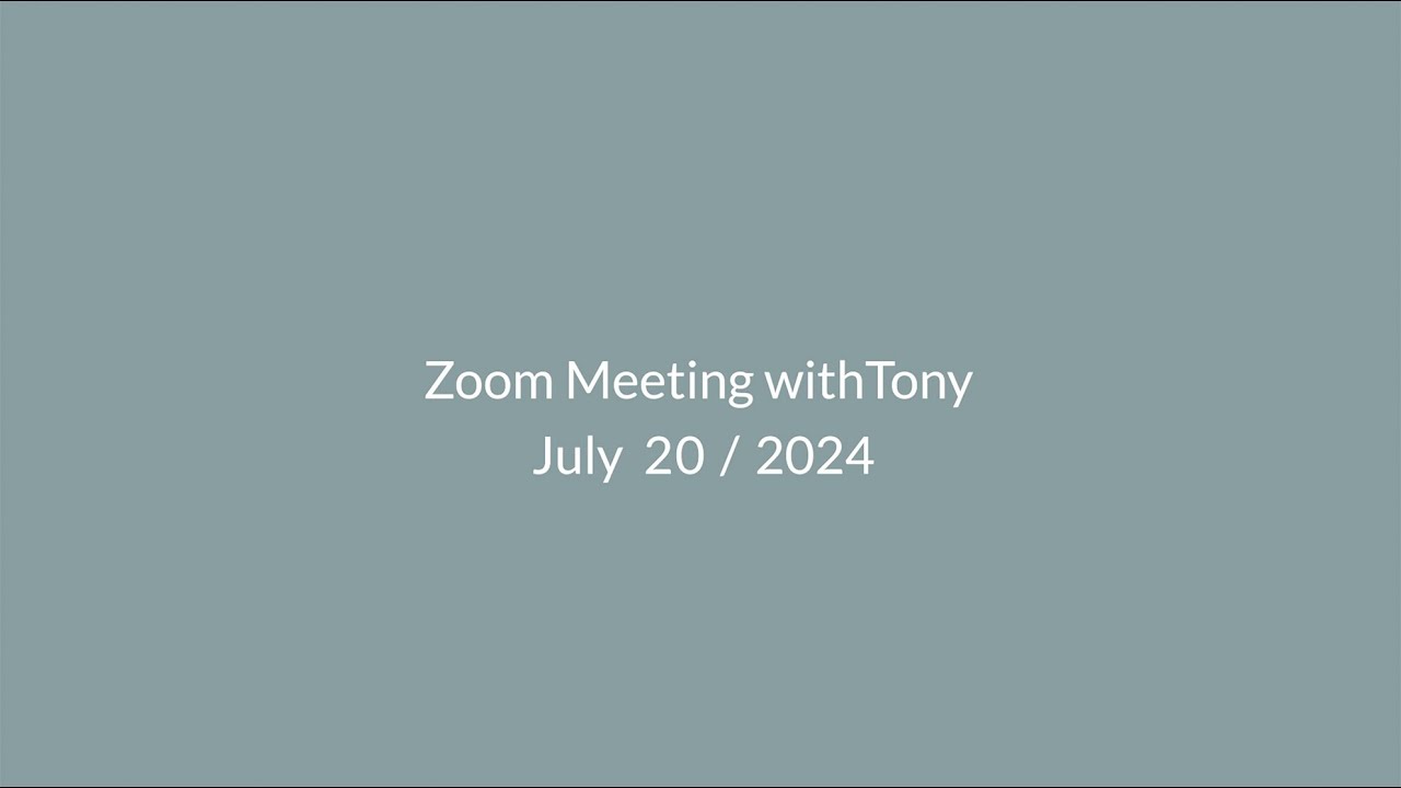 Tony Parsons · Zoom Meeting · July 20 / 2024