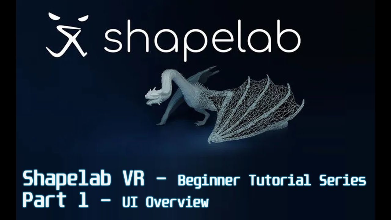 Shapelab VR - beginner tutorial series - part 1 - UI overview