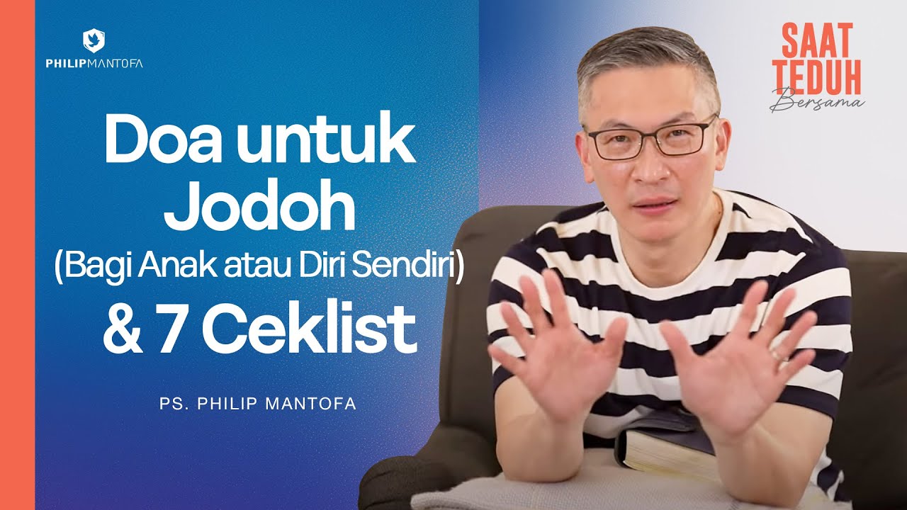 DOA UNTUK JODOH (BAGI ANAK ATAU DIRI SENDIRI) & 7 CEKLIST - Saat Teduh Bersama | 13/08/25