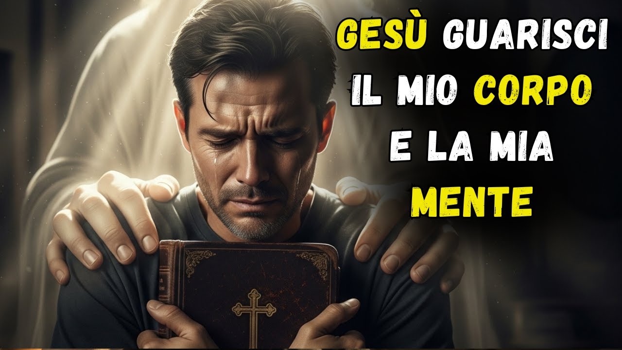 GESÙ, Guarisci il Mio Corpo e la Mia Mente.