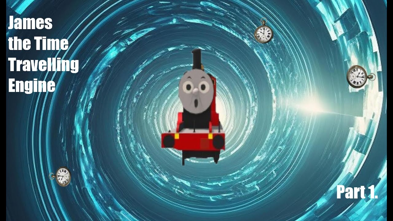 James the Time Traveling Engine: Part 1.