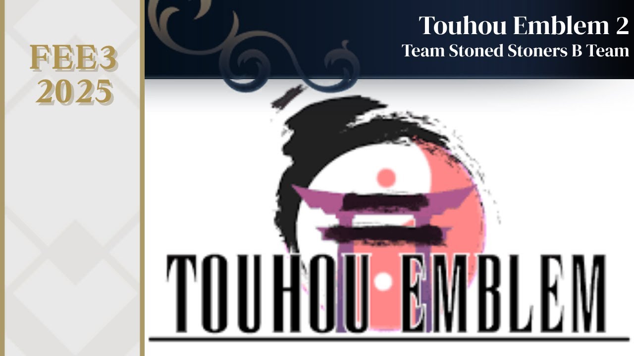 FEE3 2025: Touhou Emblem 2 by Team Stoned Stoners B Team