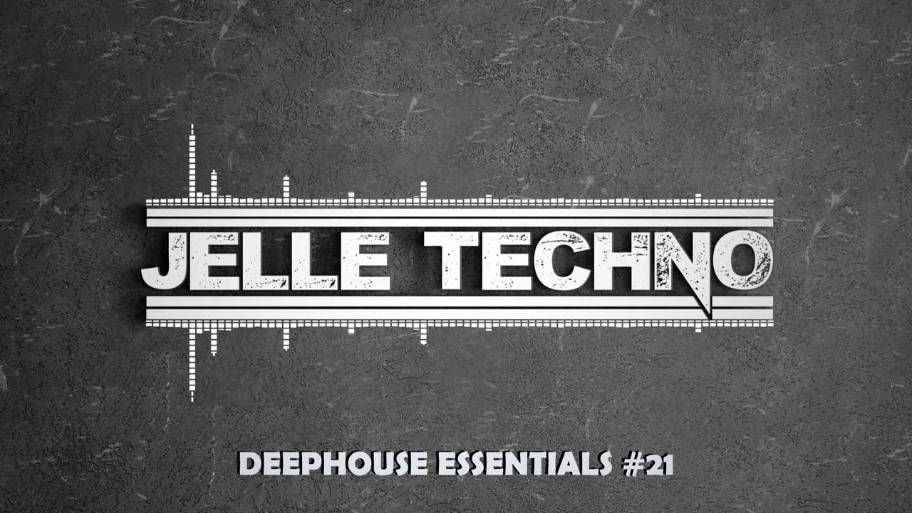Deephouse Essentials #21 - by Jelle Techno - Discover the Soul of Deephouse