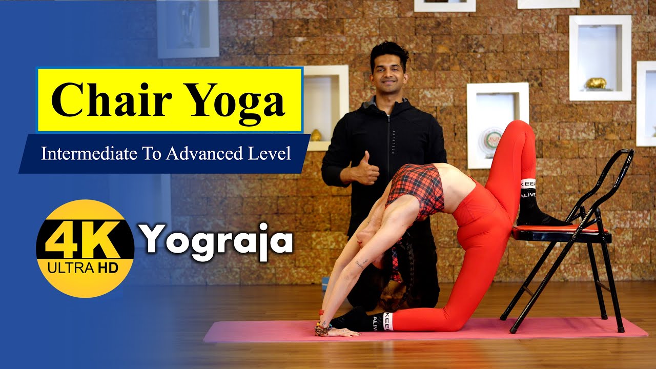 Chair Yoga | Intermediate To Advanced Level Yoga | Yograja