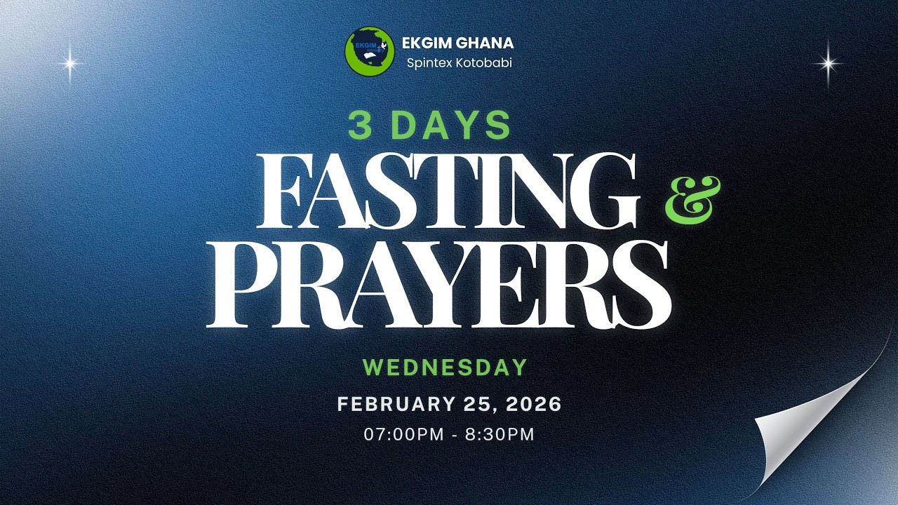 EKGIM GHANA, WELCOME TO OUR 3 DAYS PRAYER AND FASTING SERVICE. LIVE FROM SPINTEX KOTOBABI ECOBANK.