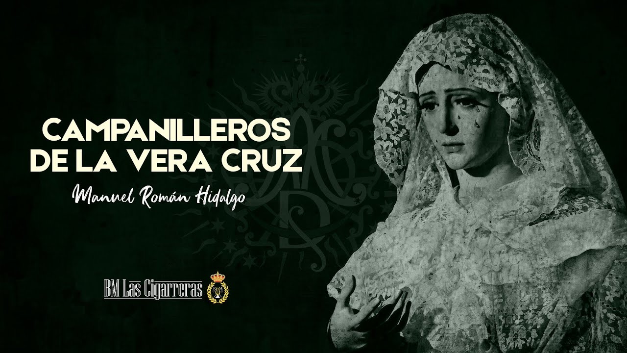 CAMPANILLEROS DE LA VERA CRUZ | BM Las Cigarreras
