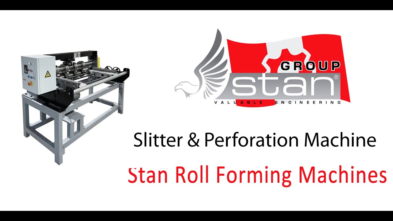 Slitter & Perforation Machine | Stan Roll Forming Machines