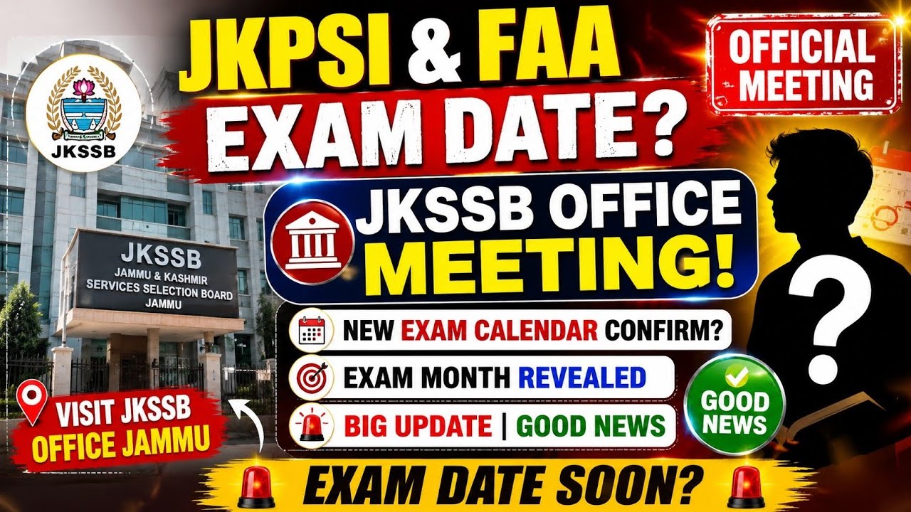 JKPSI & FAA Exam Date Big Update | JKSSB Official Meeting | New Exam Calendar Confirm?