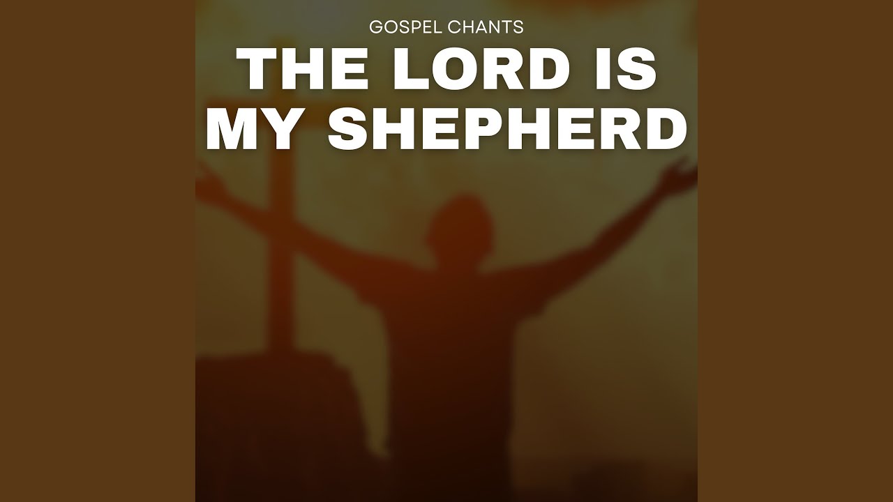 The Lord Is My Shepherd