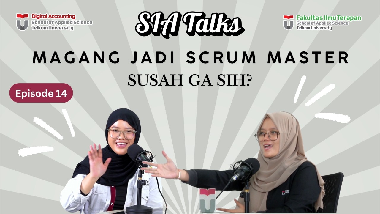 SIA Talks Eps. 14 | Anak magang jadi Scrum Master? susah gak si?