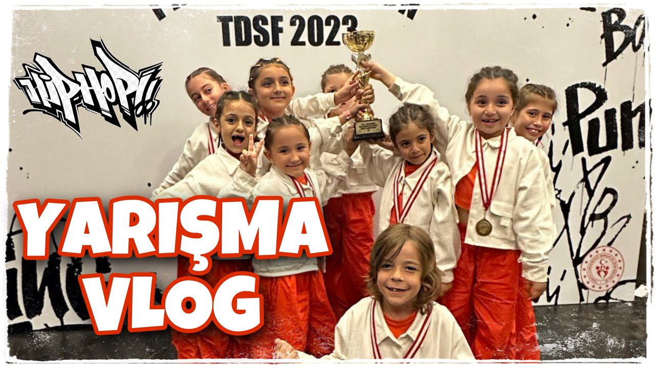 DANS YARIŞMASI VLOG | TDSF HİP-HOP DANS YARIŞMASI | DERİNLE