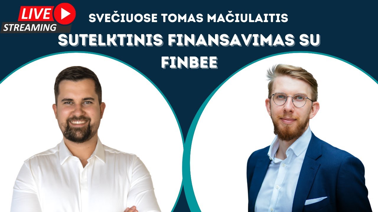 #007 Sutelktinis finansavimas su Finbee - svečiuose Tomas Mačiulaitis