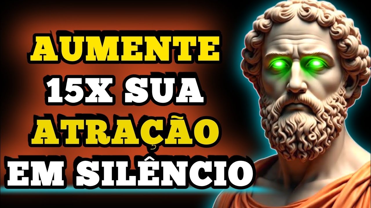 🟡15 Práticas Estoicas Que Te Tornam Poderosamente Atraente (Sem Dizer Uma Palavra).